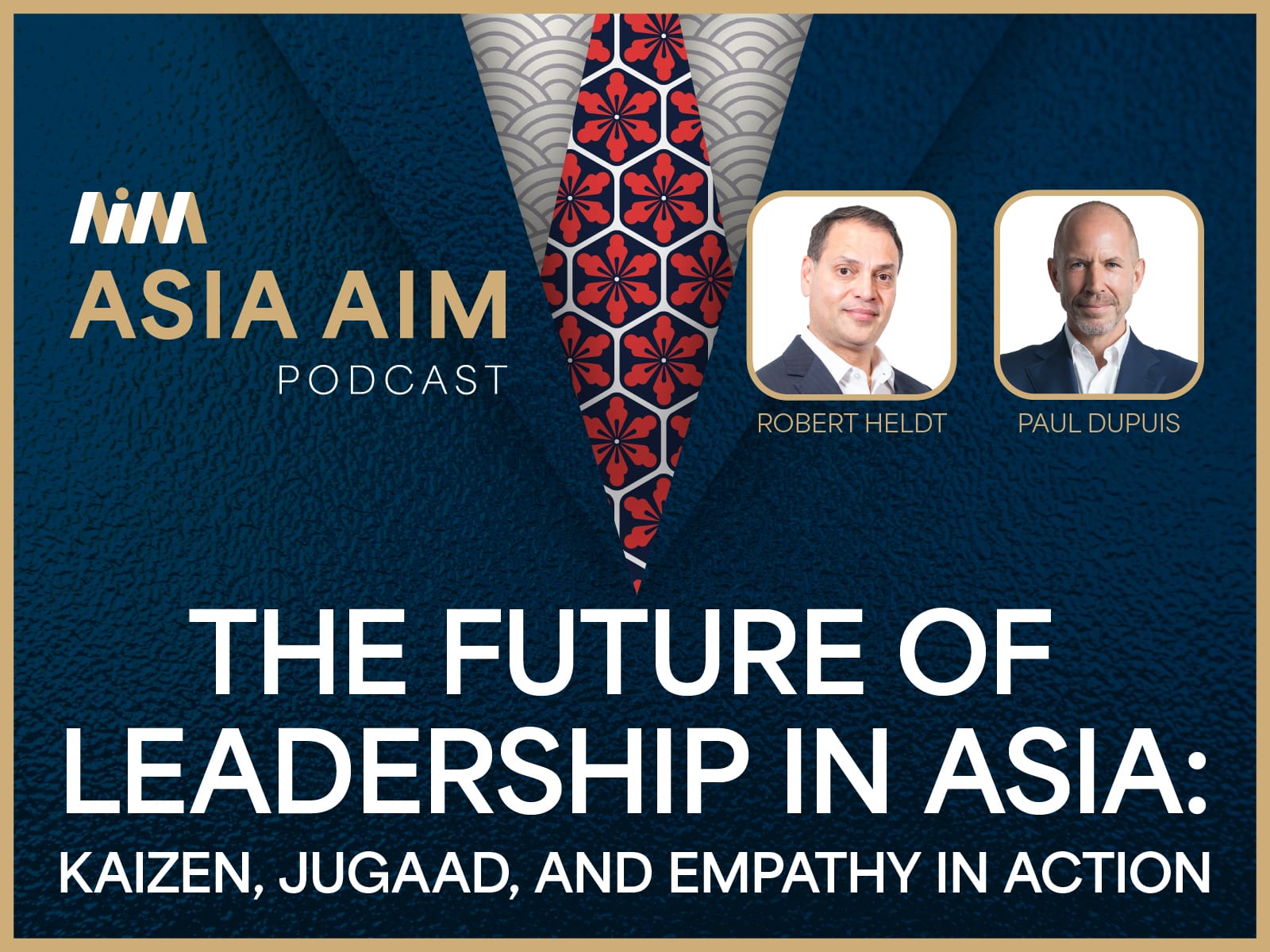 Ep. 5 - The Future of Leadership in Asia: Kaizen, Jugaad and Empathy in Action